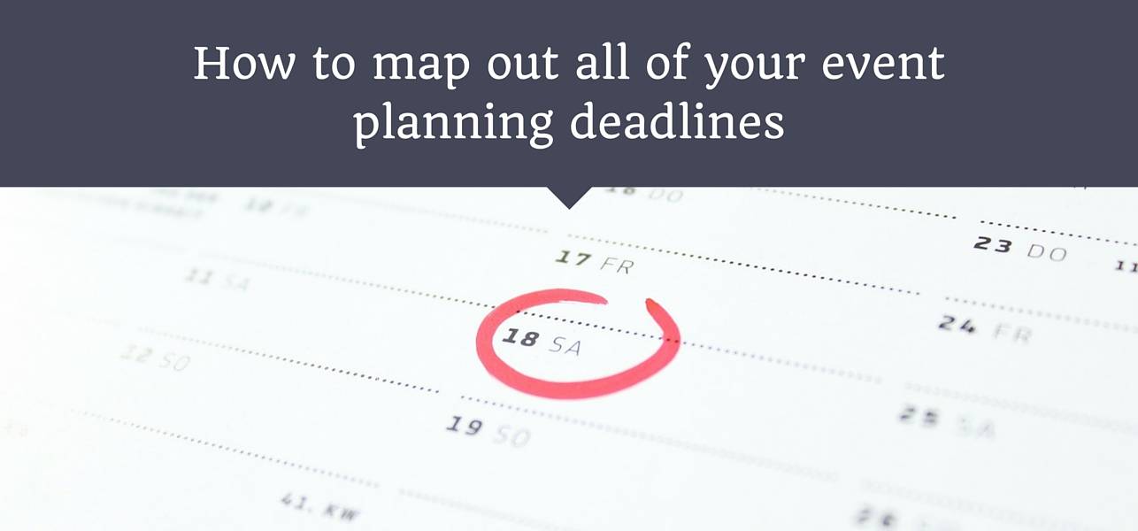 event planning requires meeting exact deadlines