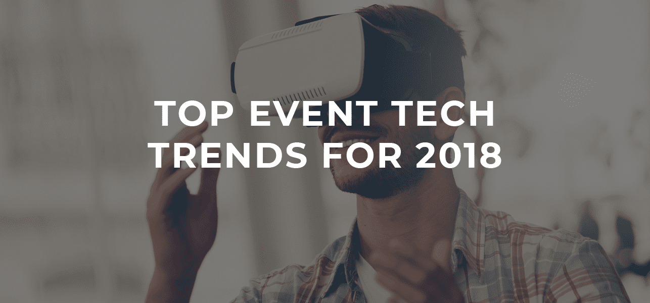 Top Event Tech Trends for 2018