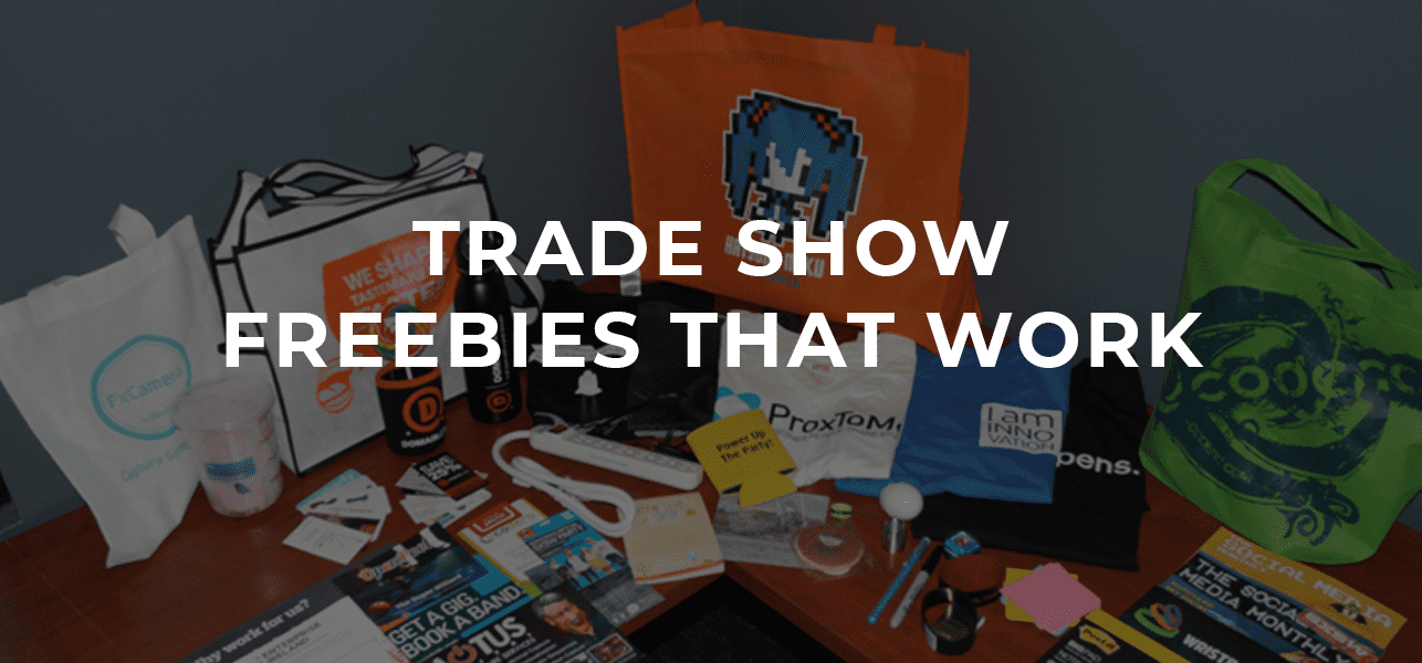 Trade Show Freebies That Work