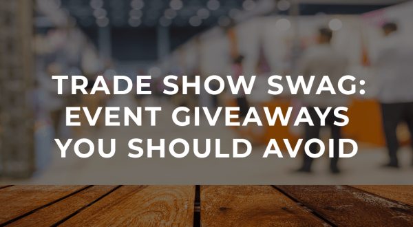 Trade-Show-Swag-Event-Giveaways-You-Should-Avoidbackground-img